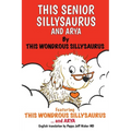 This Senior Sillysaurus and Arya - Paperback