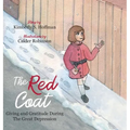 The Red Coat: Giving and Gratitude During The Great Depression - Hardcover