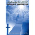 Back To The Basics: Learning To Walk The Walk - Paperback