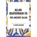 Allan Quatermain: The Ancient Allan - Paperback
