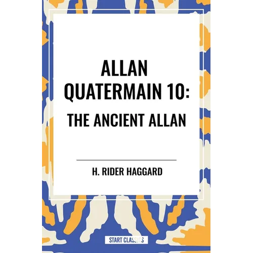 Allan Quatermain: The Ancient Allan - Paperback