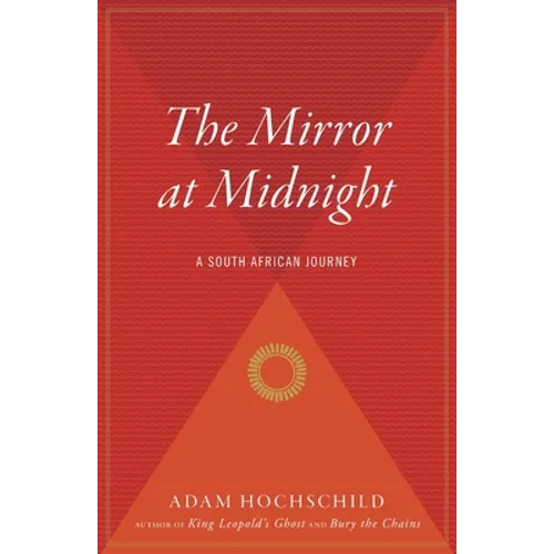 The Mirror at Midnight: A South African Journey - Paperback