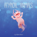 Atypical Animals: A Book About Weird & Wonderful Wildlife - Paperback