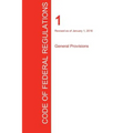 CFR 1, General Provisions, January 01, 2016 (Volume 1 of 1)