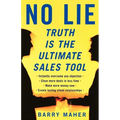 No Lie: Truth Is the Ultimate Sales Tool - Paperback