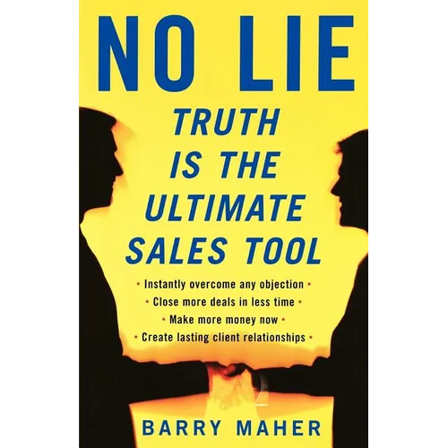 No Lie: Truth Is the Ultimate Sales Tool - Paperback