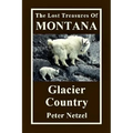 The Lost Treasures Of Montana: Glacier Country