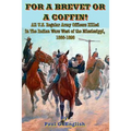 For A Brevet Or A Coffin: All U.S. Regular Army Officers Killed in The
