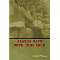 Alaska Days with John Muir - Hardcover