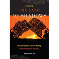 From the Land of Shadows: War, Revolution, and the Making of the Cambodian Diaspora