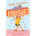 Noah Frye Gets Crushed - Hardcover