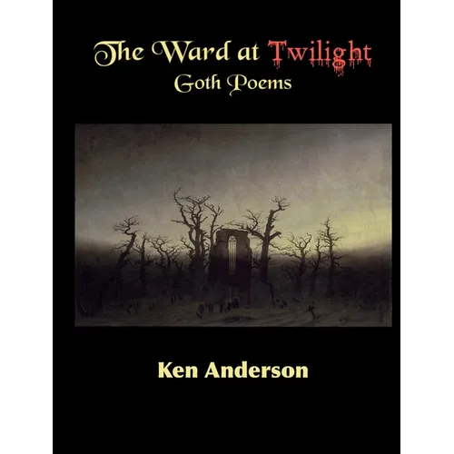 The Ward at Twilight: Goth Poems - Paperback