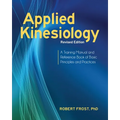 Applied Kinesiology, Revised Edition: A Training Manual and Reference Book of Basic Principles and Practices - Paperback