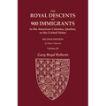 The Royal Descents of 900 Immigrants to the American Colonies, Quebec, or the United States Who Were Themselves Notable or Left Descendants Notable in