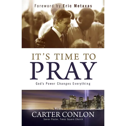 It's Time to Pray: God's Power Changes Everything - Hardcover