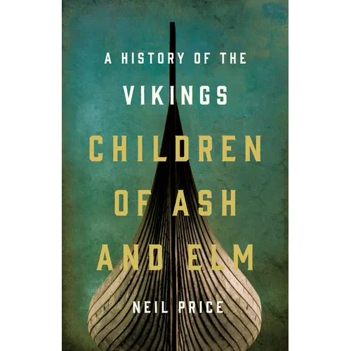 Children of Ash and Elm: A History of the Vikings