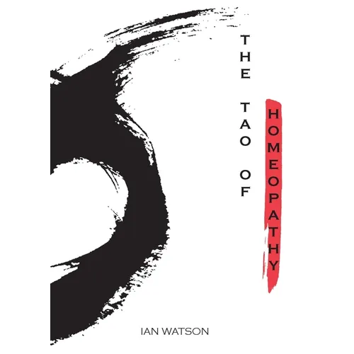 The Tao of Homeopathy - Paperback