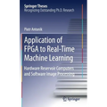 Application of FPGA to Real‐time Machine Learning: Hardware Reservoir Computers and Software Image Processing - Hardcover