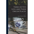 Tribes of Viti Levu and Their Origin Places; 13