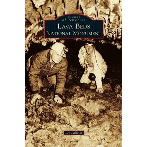 Lava Beds National Monument - Hardcover