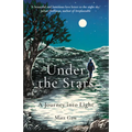 Under the Stars: A Journey Into Light - Paperback