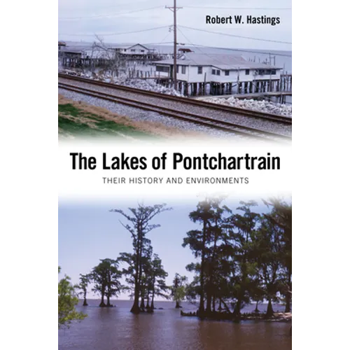 The Lakes of Pontchartrain: Their History and Environments