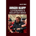 Jurgen Klopp: Liverpool's Beloved Boss - Paperback