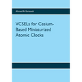 VCSELs for Cesium-Based Miniaturized Atomic Clocks - Paperback