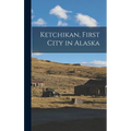 Ketchikan, First City in Alaska