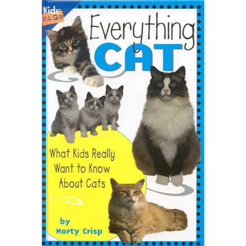 Everything Cat: What Kids Really Want to Know about Cats - Paperback