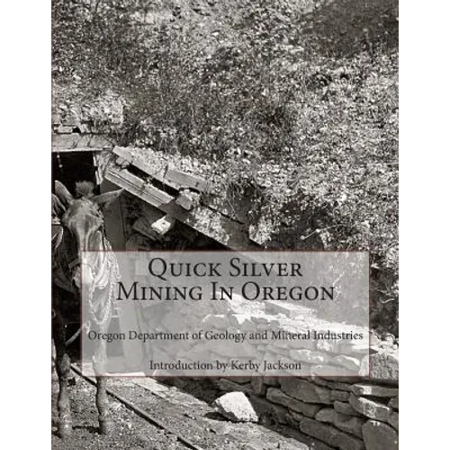 Quick Silver Mining In Oregon