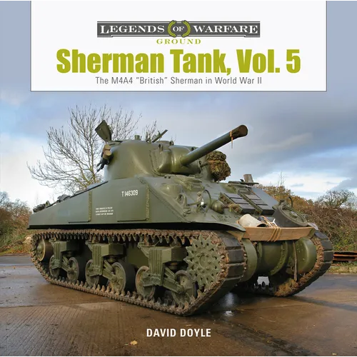 Sherman Tank, Vol. 5: The M4a4 "British" Sherman in World War II - Hardcover