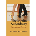 The Merlin Subsidiary: Stories and Poems - Paperback