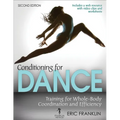 Conditioning for Dance 2nd Edition: Training for Whole-Body Coordination and Efficiency - Paperback