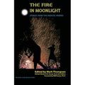 The Fire in Moonlight: Stories from the Radical Faeries 1971 - 2010 - Paperback