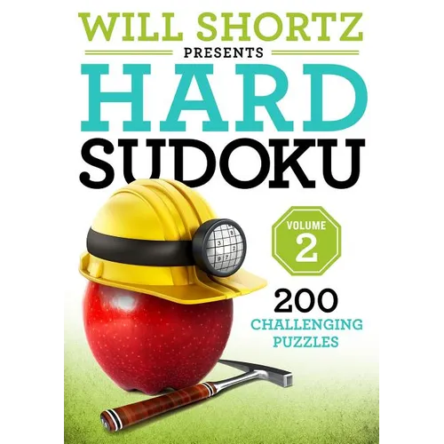 Will Shortz Presents Hard Sudoku Volume 2: 200 Challenging Puzzles - Paperback