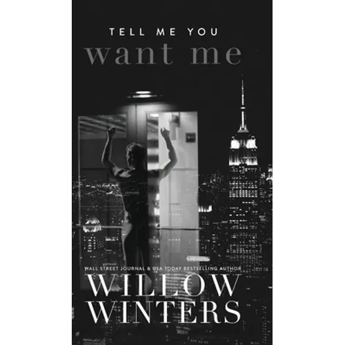 Tell Me You Want Me - Hardcover