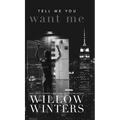 Tell Me You Want Me - Hardcover