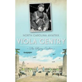 North Carolina Aviatrix Viola Gentry: The Flying Cashier