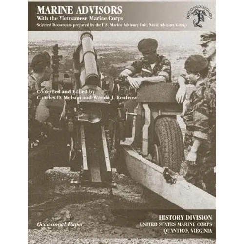 Marine Advisors: With the Vietnamese Marine Corps