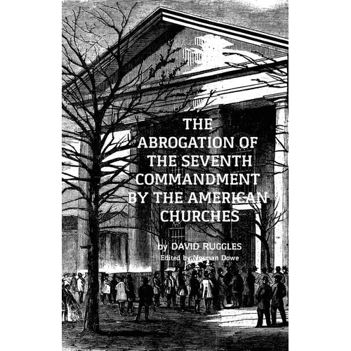 The Abrogation of the Seventh Commandment by the American Churches: The Acceptance of Adultery by the Pre-Civil War Church