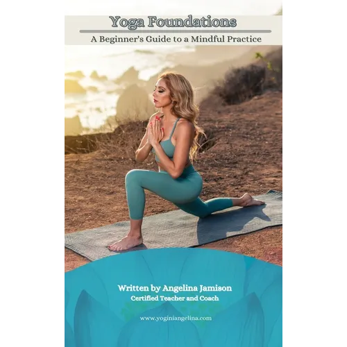 Yoga Foundations (A Beginner's Guide to a Mindful Practice) - Hardcover