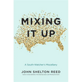 Mixing It Up: A South-Watcher's Miscellany
