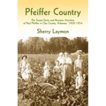Pfeiffer Country: The Tenant Farms and Business Activities of Paul Pfeiffer in Clay County, Arkansas, 1902-1954 - Paperback