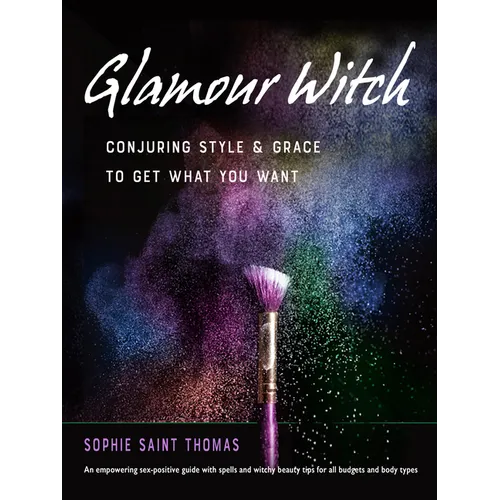 Glamour Witch: Conjuring Style and Grace to Get What You Want - Paperback