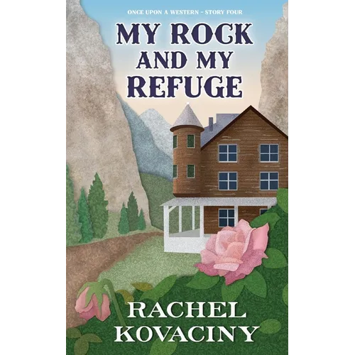 My Rock and My Refuge