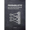 Probabilistic Data Structures and Algorithms for Big Data Applications - Paperback
