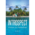 Introspect: Vision in Paradise! - Paperback