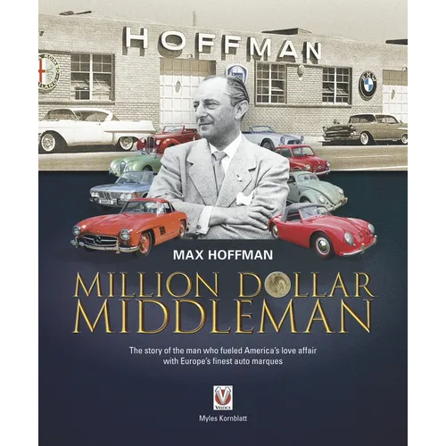 Max Hoffman: Million Dollar Middleman - Hardcover