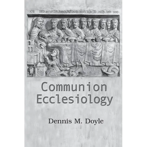 Communion Ecclesiology: Vision and Versions - Paperback